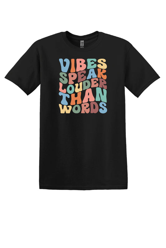 Vibes Speak Louder Than Words (Multi Colored Font)
